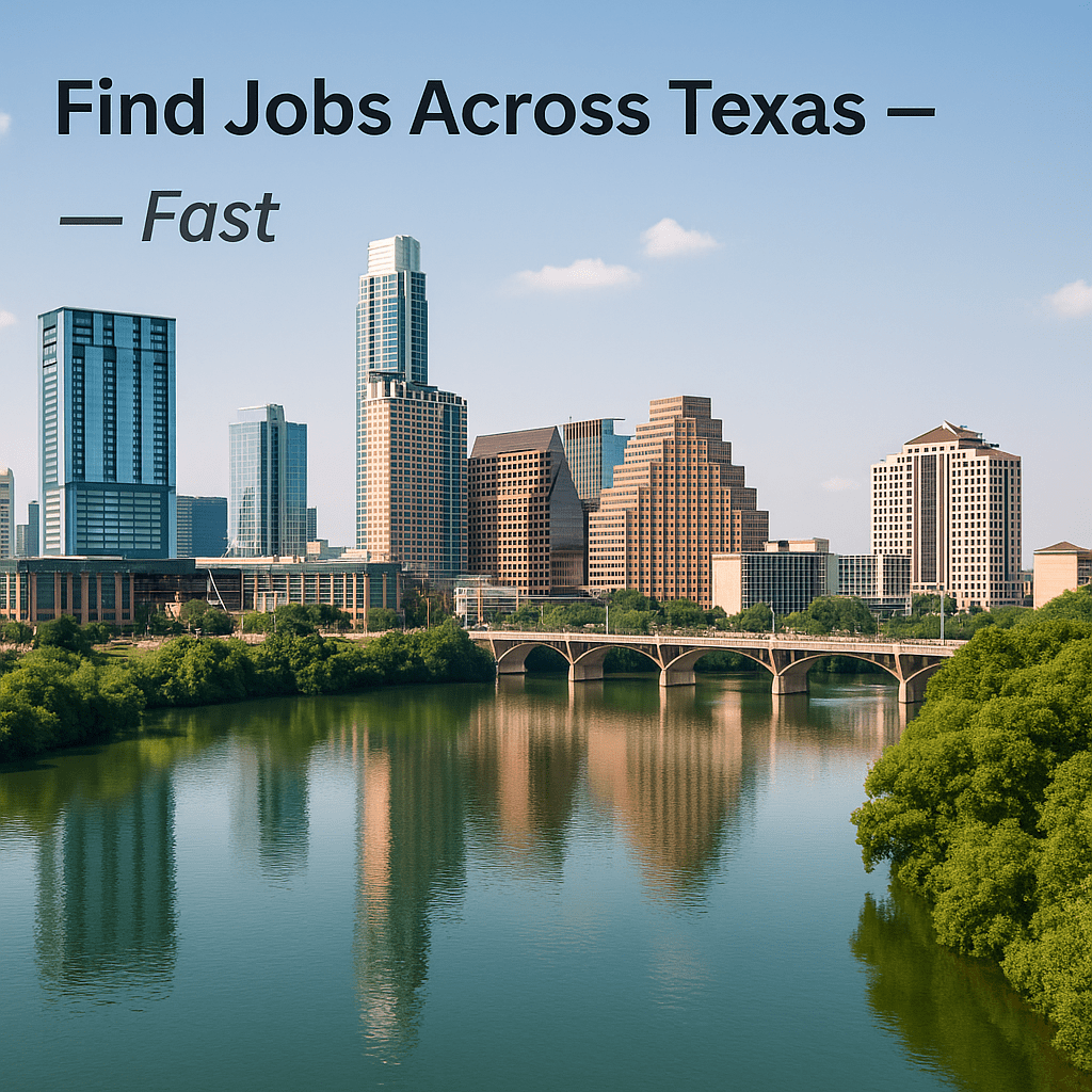 🎯 Find Jobs Across Texas — Fast: Your Guide to Landing Work in the Lone Star&nbsp;State